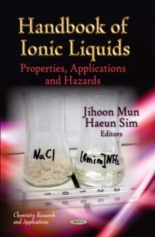 Handbook of Ionic Liquids : Properties, Applications and Hazards