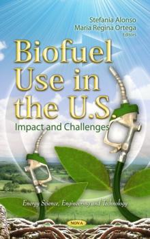 Biofuel Use in the U.S. : Impact and Challenges