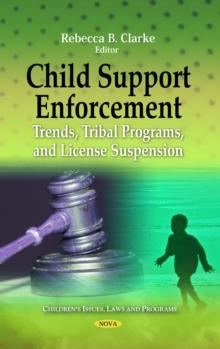 Child Support Enforcement : Trends, Tribal Programs, and License Suspension