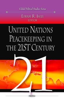 United Nations Peacekeeping in the 21st Century