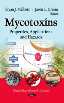 Mycotoxins : Properties, Applications and Hazards