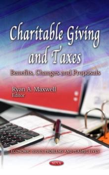 Charitable Giving and Taxes : Benefits, Changes and Proposals