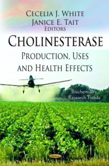 Cholinesterase : Production, Uses and Health Effects