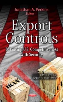 Export Controls : Balancing U.S. Competitiveness with Security