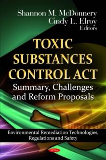 Toxic Substances Control Act : Summary, Challenges and Reform Proposals