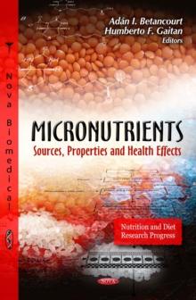 Micronutrients : Sources, Properties and Health Effects