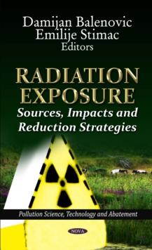 Radiation Exposure : Sources, Impacts and Reduction Strategies