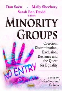 Minority Groups : Coercion, Discrimination, Exclusion, Deviance and the Quest for Equality