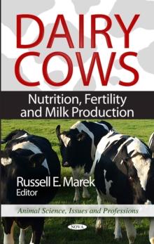 Dairy Cows : Nutrition, Fertility and Milk Production