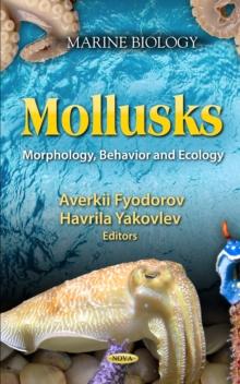 Mollusks : Morphology, Behavior and Ecology