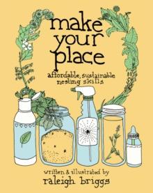 Make Your Place : Affordable, Sustainable Nesting Skills