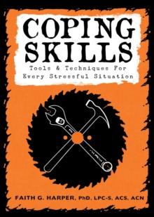 Coping Skills : Tools & Techniques for Every Stressful Situation