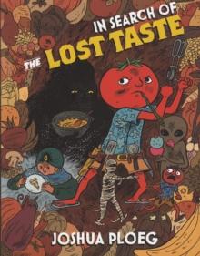 In Search of the Lost Taste : A Vegan Adventure Cookbook