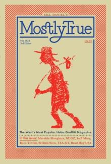 Mostly True : The West's Most Popular Hobo Graffiti Magazine