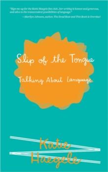 Slip of the Tongue : Talking About Language