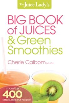 The Juice Lady's Big Book of Juices and Green Smoothies