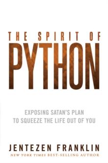 The Spirit of Python : Exposing Satan's Plan to Squeeze the Life Out of You