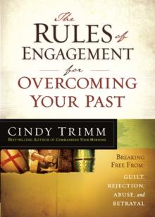 The Rules of Engagement for Overcoming Your Past