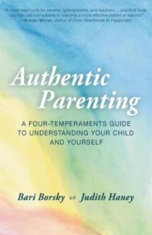 Authentic Parenting : A Four-Temperaments Guide to Understanding Your Child and Yourself