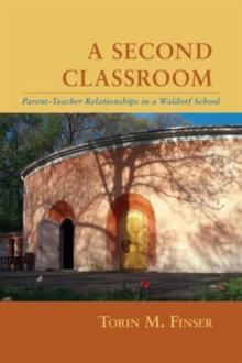 A Second Classroom : Parent Teacher Relationships in a Waldorf School