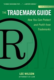 The Trademark Guide : How You Can Protect and Profit from Trademarks (Third Edition)