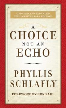 A Choice Not an Echo : Updated and Expanded 50th Anniversary Edition