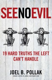 See No Evil : 19 Hard Truths the Left Can't Handle