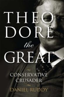 Theodore the Great : Conservative Crusader