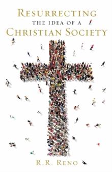 Resurrecting the Idea of a Christian Society