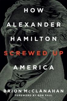 How Alexander Hamilton Screwed Up America