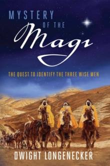 Mystery of the Magi : The Quest to Identify the Three Wise Men