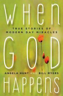 When God Happens : True Stories of Modern Day Miracles