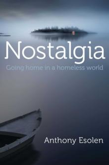 Nostalgia : Going Home in a Homeless World