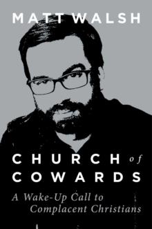 Church of Cowards : A Wake-Up Call to Complacent Christians