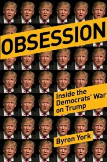 Obsession : Inside the Washington Establishment's Never-Ending War on Trump