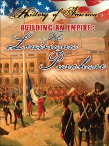 Building An Empire : The Louisiana Purchase