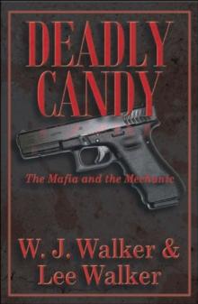 Deadly Candy "The Mafia and the Mechanic"