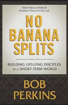 NO BANANA SPLITS "Building Lifelong Disciples in a Short Term World"