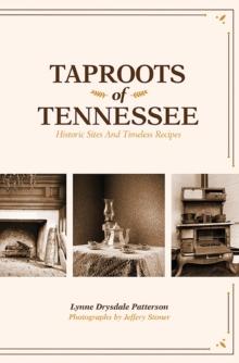 Taproots of Tennessee : Historic Sites and Timeless Recipes