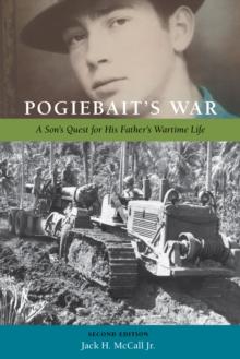 Pogiebait's War : A Son's Quest for His Father's Wartime Life