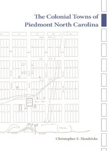 The Colonial Towns of Piedmont North Carolina