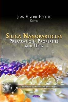 Silica Nanoparticles : Preparation, Properties and Uses