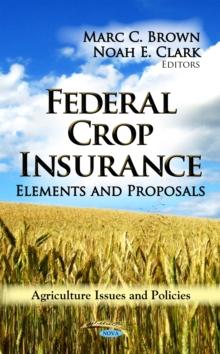 Federal Crop Insurance : Elements and Proposals