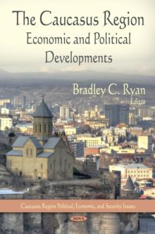 The Caucasus Region : Economic and Political Developments