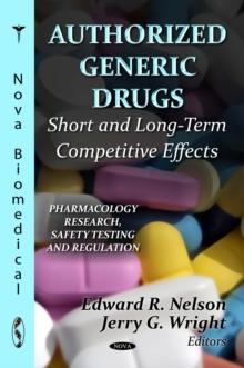 Authorized Generic Drugs : Short and Long-Term Competitive Effects