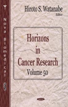 Horizons in Cancer Research. Volume 50