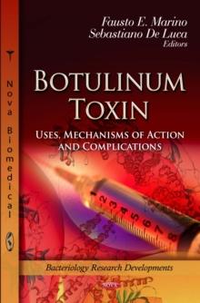 Botulinum Toxin : Uses, Mechanisms of Action and Complications