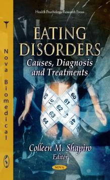 Eating Disorders : Causes, Diagnosis and Treatments