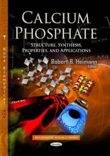 Calcium Phosphate : Structure, Synthesis, Properties, and Applications