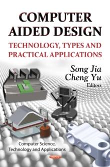 Computer Aided Design : Technology, Types and Practical Applications